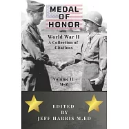 Medal of Honor World War II: A Collection of Recipient Citations M-Z: Volume Two: M-Z