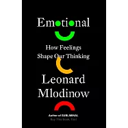 Emotional : How Feelings Shape Our Thinking