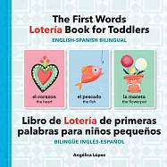 The First Words Loter&iacute;a Book for Toddlers English-Spanish Bilingual: Libro de Loter&iacute;a de Primeras Palabras Para Ni&ntilde;os