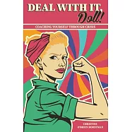 Deal With it Doll!: Coaching Yourself Through Crisis