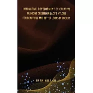 Innovative Development of Creative Fashions Dressed in Lady’’s Nylons for Beautiful and Better Looks in Society