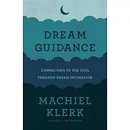 Dream Guidance: Connecting to the Soul Through Dream Incubation