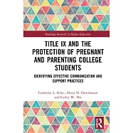 Title IX and the Protection of Pregnant and Parenting College Students