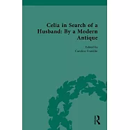 Celia in Search of a Husband: By a Modern Antique