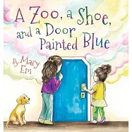 A Zoo, a Shoe, and a Door Painted Blue (hardcover)