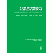 A Concordance to Conrad&rsquo;&rsquo;s Lord Jim: Verbal Index, Word Frequency Table and Field of Reference