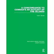 A Concordance to Conrad&rsquo;&rsquo;s an Outcast of the Islands