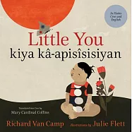 Little You / Kiya Kâ-Apisîsisiyan