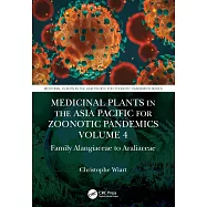 Medicinal Plants in the Asia Pacific for Zoonotic Pandemics, Volume 4: Family Cornaceae to Apiaceae