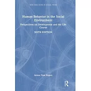 Human Behavior in the Social Environment: Perspectives on Development and the Life Course