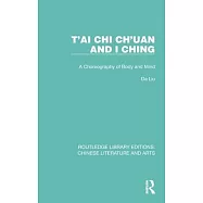 T&rsquo;&rsquo;Ai Chi Ch&rsquo;&rsquo;uan and I Ching: A Choreography of Body and Mind