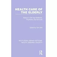 Health Care of the Elderly: Essays in Old Age Medicine, Psychiatry and Services
