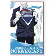 Working with Norwegians: The guide to work culture in Norway