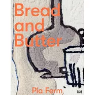 Pia Ferm: Bread and Butter