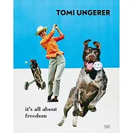 Tomi Ungerer: It&rsquo;s All about Freedom