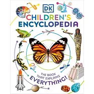 DK Children&rsquo;&rsquo;s Encyclopedia: The Book That Explains Everything