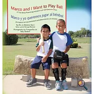 Marco and I Want To Play Ball/Marco y yo queremos jugar al b&eacute;isbol