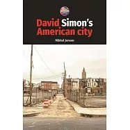 David Simon&rsquo;&rsquo;s American City