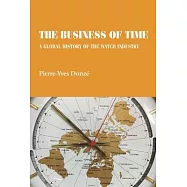The Business of Time: A Global History of the Watch Industry