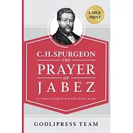 C. H. Spurgeon: The Prayer of Jabez in Today’’s English and with Study Guide.