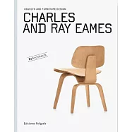 Charles and Ray Eames: Objects and Furniture Design