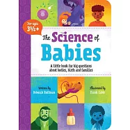 The Science of Babies: A Little Book for Big Questions about Bodies, Birth and Families