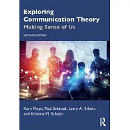 Exploring Communication Theory: Making Sense of Us