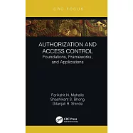 Authorization and Access Control: Foundations, Frameworks, and Applications
