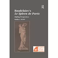 Baudelaire&rsquo;&rsquo;s Le Spleen de Paris: Shifting Perspectives