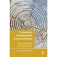 Psychodynamic Psychotherapy with Transactional Analysis: Theory and Narration of a Living Experience