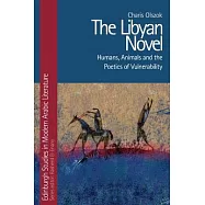 The Libyan Novel: Humans, Animals and the Poetics of Vulnerability