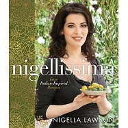 Nigellissima: Easy Italian-Inspired Recipes: A Cookbook