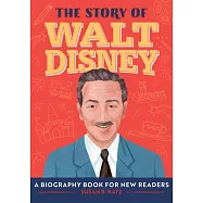 The Story of Walt Disney: A Biography Book for New Readers (The Story of Biographies)