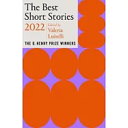 The Best Short Stories 2022: The O. Henry Prize Winners
