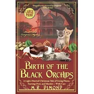 Birth of the Black Orchids: A Light-Hearted Christmas Tale of Going Home, Starting Over, and Murder- With Cats