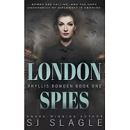 London Spies: Phyllis Bowden Book 1
