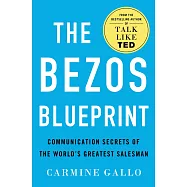 The Bezos Blueprint: Communication Secrets of the World’’s Greatest Salesman