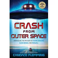 Crash from Outer Space: Unraveling the Mystery of Flying Saucers, Alien Beings, and Roswell (Scholastic Focus): Unraveling the Mystery of Flying Sauce