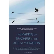 The Making of Teachers in the Age of Migration: Critical Perspectives on the Politics of Education for Refugees