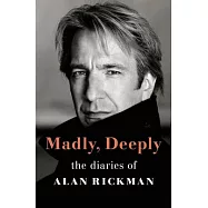 Madly, Deeply: The Diaries of Alan Rickman
