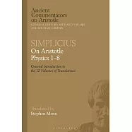 Simplicius: On Aristotle Physics 1-8: General Introduction to the 12 Volumes of Translations