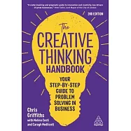 The Creative Thinking Handbook: Your Step-By-Step to Problem Solving in Business