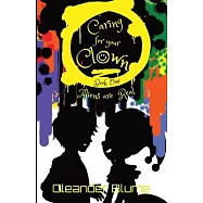Caring for Your Clown Book One: Aliens are Real