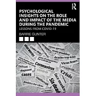 Psychological Insights on the Role and Impact of the Media During the Pandemic: Lessons from Covid-19