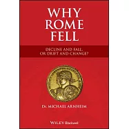 Why Rome Fell: Decline and Fall, or Drift and Change?