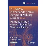 NL ARMS Netherlands Annual Review of Military Studies 2020: Deterrence in the 21st Century-Insights from Theory and