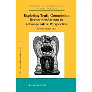 Exploring Truth Commission Recommendations in a Comparative Perspective, 1: Beyond Words