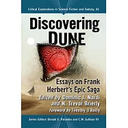 Discovering Dune: Essays on Frank Herbert’s Epic Saga