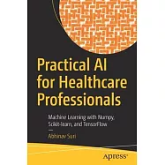 Practical AI for Healthcare Professionals: Machine Learning with Numpy, Scikit-learn, and TensorFlow