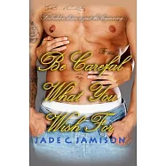 Be Careful What You Wish For